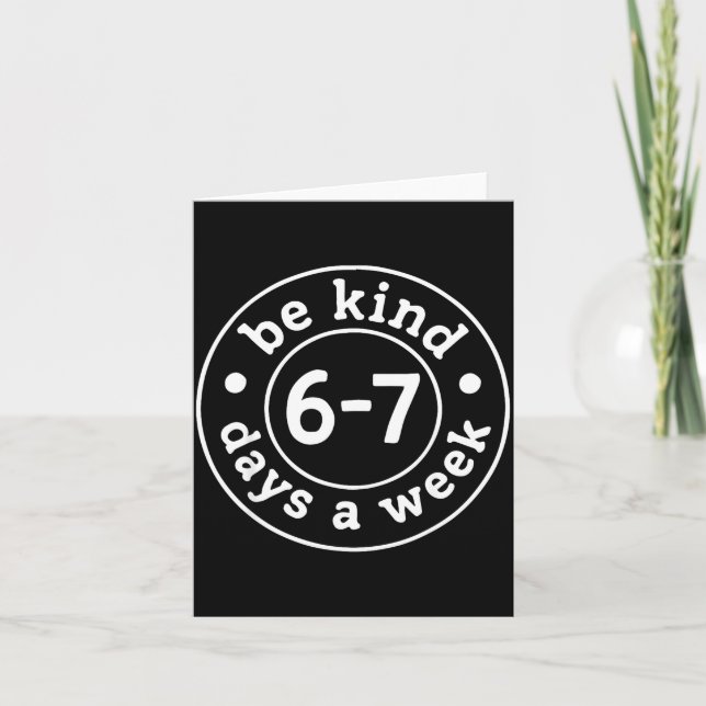 Tarjeta Be Kind 6-7 Days A Week  (Anverso)