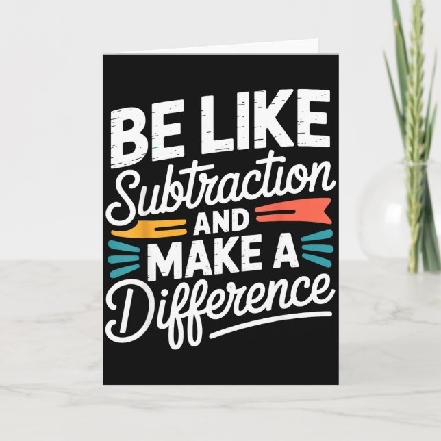 Tarjeta Be Like Subtraction And Make A Difference Shirt Wo (Anverso)