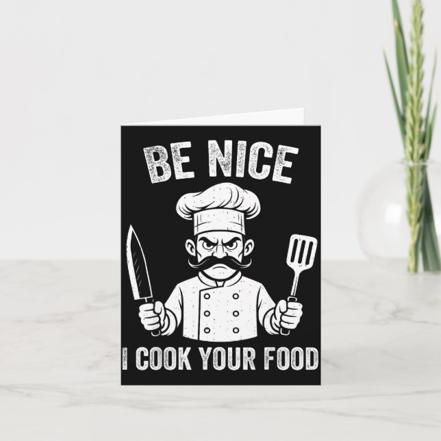 Tarjeta Be Nice I Cook Your Food Chef Culinary Chefs Cooks (Anverso)