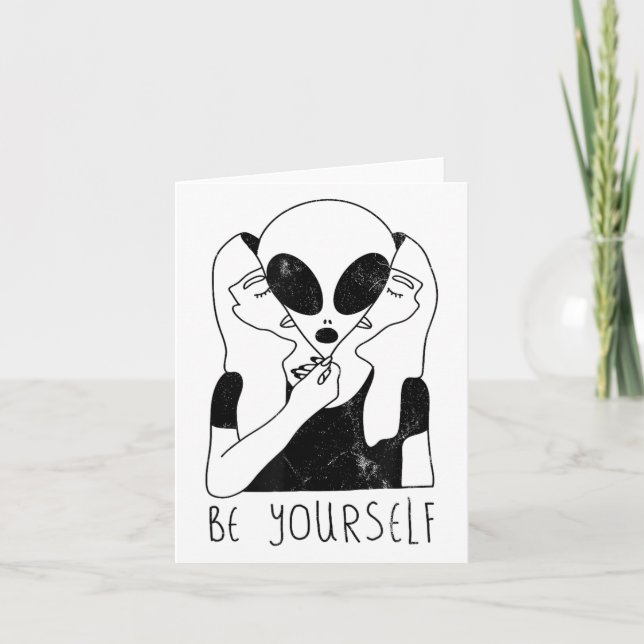 Tarjeta Be Yourself - Funny Alien Motivational S  (Anverso)