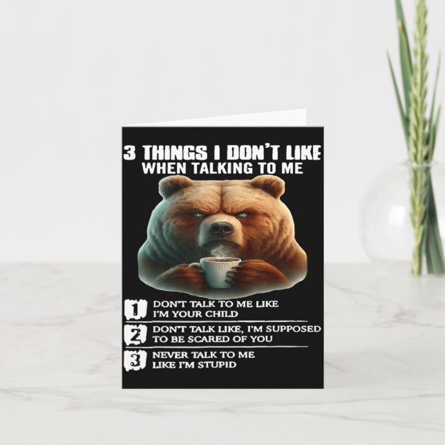 Tarjeta Bear 3 Things I Don’t Like When Talking To Me  (Anverso)