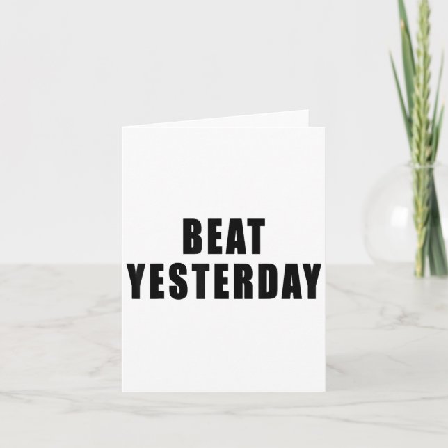 Tarjeta Beat Yesterday Motivational Quotes  (Anverso)