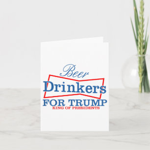 Tarjeta Bebedores De Cerveza Para Trump Rey De Los Preside
