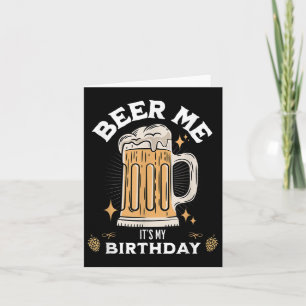 Tarjeta Beer Me Is My Birthday Funny Beer Cita Gráfico