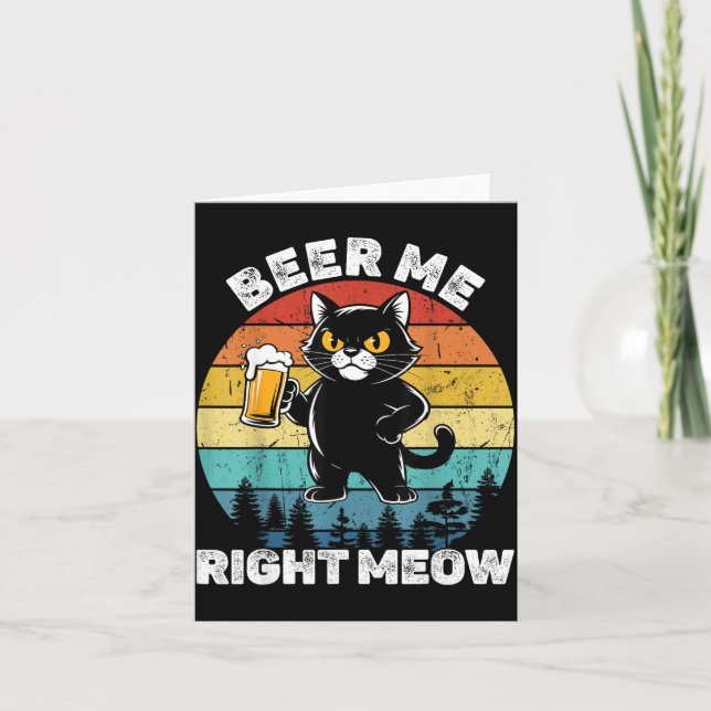 Tarjeta Beer Me Right Meow Funny Cat Drinking Humor  (Anverso)