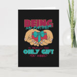 Tarjeta Being My Father Is Really The Only Gift You Need<br><div class="desc">Cool design with a quote: Being My Father Is Really The Only Gift You Need. Perfect for your father or other family relatives. Great design for birthday or christmas party for your dad.</div>