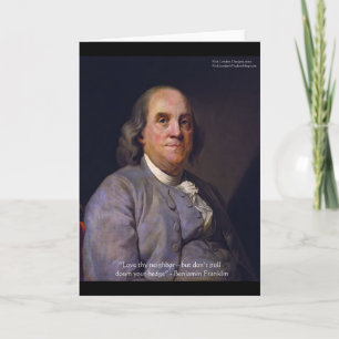 Tarjeta Ben Franklin "Ama Tu Neibhbor Pero..." Regalos de 