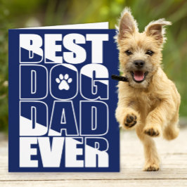 Tarjeta Best Dog Dad Ever Father’s Day Card