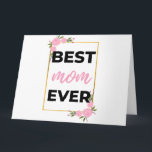 Tarjeta Best Mom Ever black<br><div class="desc">Best Mom Ever design. This is a short sentimental quote which is great as a gift for Mother's day. Also suitable as a general mother gift for Birthday,  Christmas or Valentine's Day.</div>