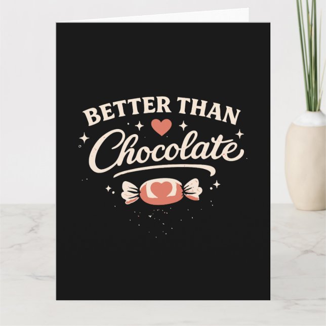 Tarjeta Better Than Chocolate Valentine (Anverso)
