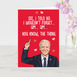 Tarjeta Biden San Valentín - Te dije que no me olvidaría