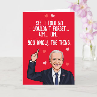 Tarjeta Biden Valentine - Te dije que no me olvidaría