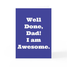 Bien Hecho Papá, Soy Increíble. | Cita divertida