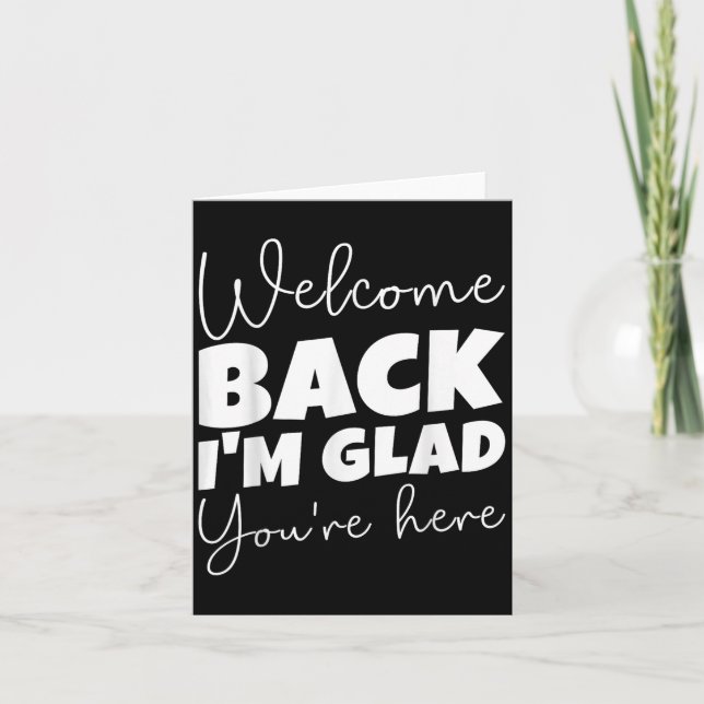 Tarjeta Bienvenida de vuelta Estoy contento de que estés a (Anverso)