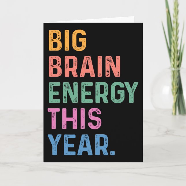 Tarjeta Big Brain Energy This Year Funny Byck To School Te (Anverso)