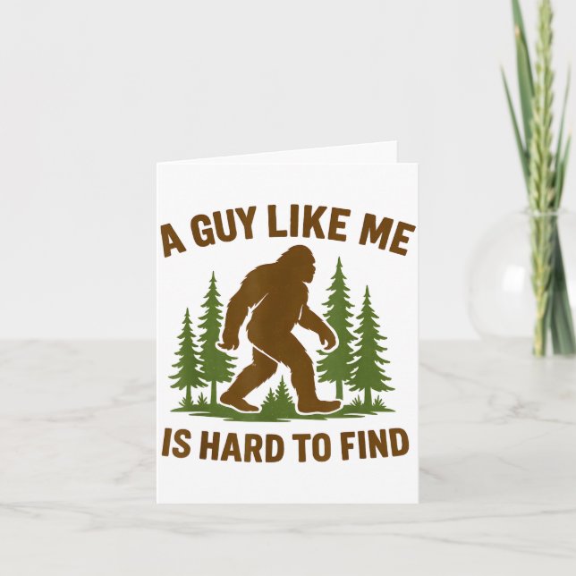 Tarjeta Bigfoot A Guy Like Me Is Hard Forest Hiking Humor  (Anverso)