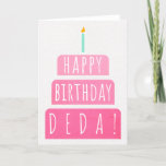 Tarjeta Birthday Card for Deda<br><div class="desc">Birthday Card for Deda. If you call your grandfather Deda instead of Grandpa, this birthday card is perfect for him. (Deda means grandfather in Russian.). Your deda also will love this birthday card's gradient ombre pink design with a birthday cake that says "Happy birthday Deda!" Make this card customizable! Click...</div>
