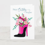 Tarjeta Birthday Daughter Beautiful Flowers High Heel Shoe<br><div class="desc">See the same image on other products and categories in greeting cards</div>