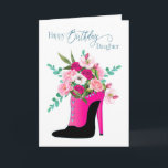 Tarjeta Birthday Daughter Beautiful Flowers High Heel Shoe<br><div class="desc">See the same image on other products and categories in greeting cards</div>