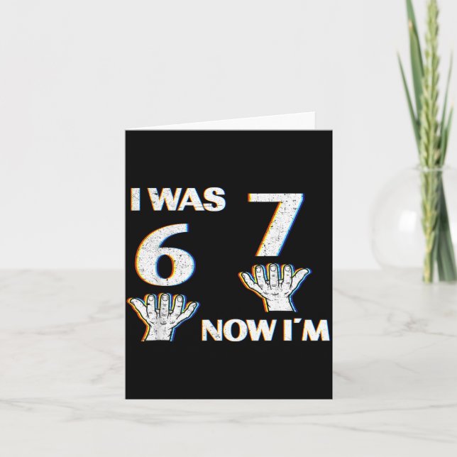 Tarjeta Birthday Shirt I Was 6 Now I'm 7 67 Funny For Kids (Anverso)