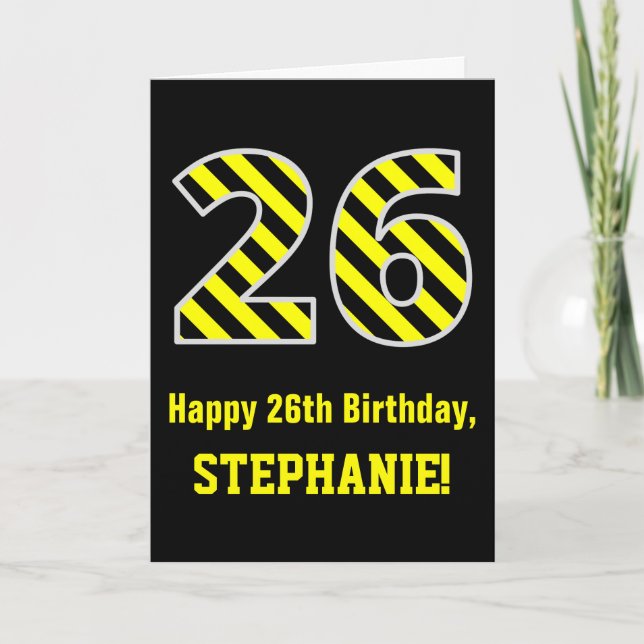 Tarjeta Black & Yellow Striped "26"; 26th Birthday + Name (Anverso)