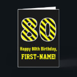 Tarjeta Black & Yellow Striped "80"; 80th Birthday   Name<br><div class="desc">El frente de este llamativo y audaz diseño de tarjetas de felicitación temática de cumpleaños incluye un gran número "80" con un patrón de franjas negro y amarillo, junto con el mensaje "Feliz cumpleaños número 80", y un nombre personalizado. El fondo del frente es negro de color. El interior presenta...</div>