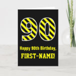 Tarjeta Black & Yellow Striped "90"; 90th Birthday   Name<br><div class="desc">La parte delantera de este divertido y llamativo diseño de tarjetas de felicitación con temática de cumpleaños cuenta con un gran número "90", con un patrón de rayas amarillas y negras. También incluye el mensaje "Feliz cumpleaños número 90", y un nombre de personalizable. El fondo del frente es negro de...</div>
