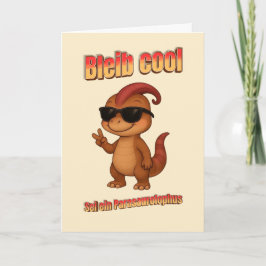 Tarjeta Bleib Cool – Be a Parasaurolophus Karte