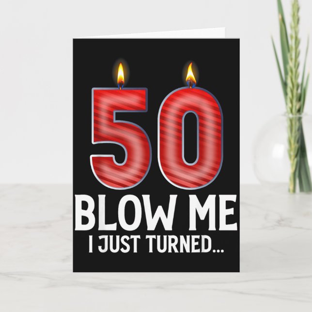 Tarjeta Blow Me I Turned 50 Years Old Funny 50th Birthday  (Anverso)