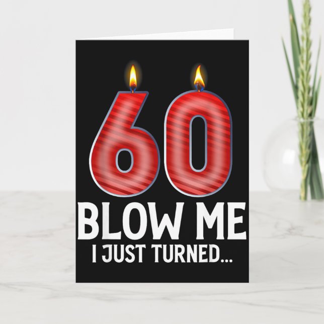 Tarjeta Blow Me I Turned 60 Years Old Funny 60th Birthday  (Anverso)