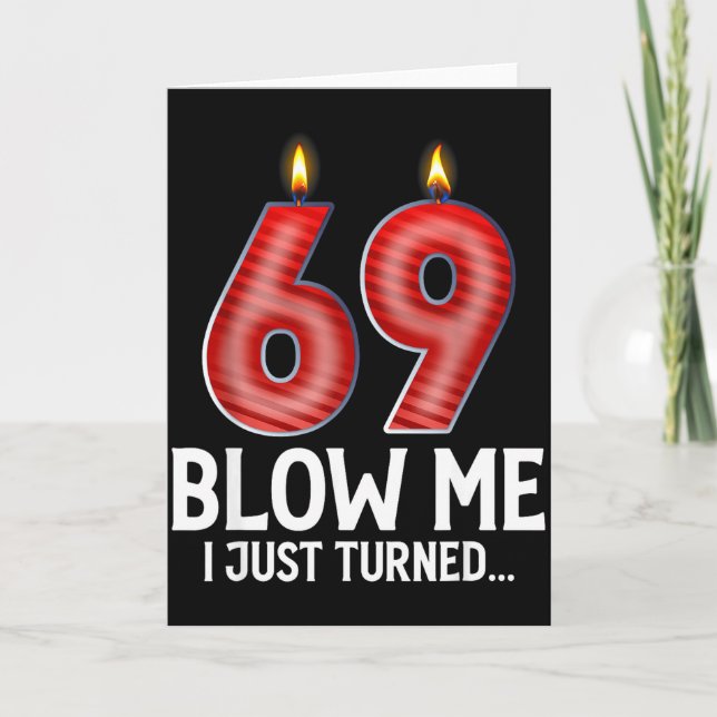 Tarjeta Blow Me I Turned 69 Years Old Funny 69th Birthday  (Anverso)