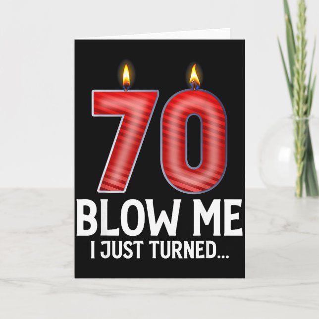 Tarjeta Blow Me I Turned 70 Years Old Funny 70th Birthday  (Anverso)