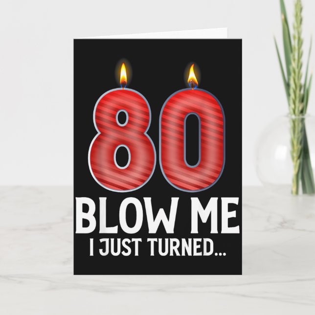 Tarjeta Blow Me I Turned 80 Years Old Funny 80th Birthday  (Anverso)