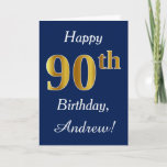 Tarjeta Blue, Faux Gold 90th Birthday   Custom Name<br><div class="desc">Este sencillo diseño de tarjeta de cumpleaños incluye el mensaje "Feliz cumpleaños 90",  con el "90" en apariencia de oro falso. También tiene un nombre personalizado y un fondo azul oscuro. Se podría dar a alguien que esté celebrando su cumpleaños número noventa.</div>