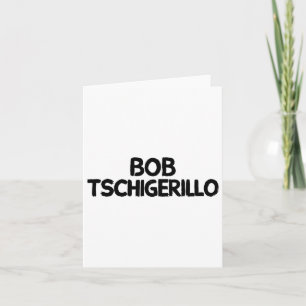 Tarjeta Bob Tschigerillo 1