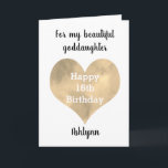 Tarjeta Bonito Gold Heart Happy 16th Birthday Godgirl<br><div class="desc">Una tarjeta de feliz cumpleaños número 16 para la ahijada que incluye un corazón dorado de bonito, que se puede personalizar debajo con su nombre. El mensaje de la tarjeta interior dice "Espero que hoy y todos los días estén llenos de amor, risa y diversión. Siempre te quiero. ¡Feliz 16º...</div>