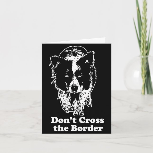 Tarjeta Border Collie Dont Cross The Border  (Anverso)