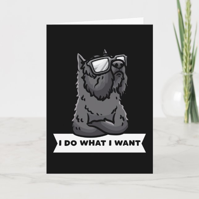 Tarjeta Bouvier des Flandres I Do What I Want Stubborn Dog (Anverso)