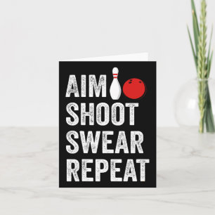 Tarjeta Bowler Aim Shoot Swear Repeat Bowling Funny