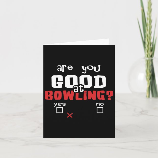Tarjeta Bowling, Eres Bueno En Bowling Funny Bowler Y B (Anverso)