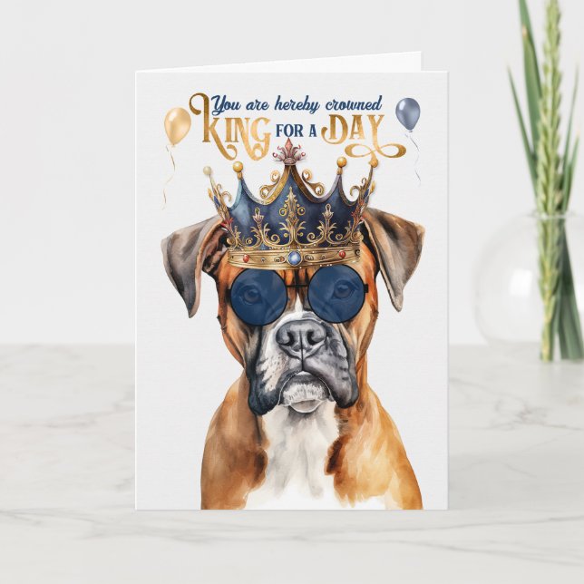 Tarjeta Boxer Dog King por un día divertido cumpleaños (Anverso)