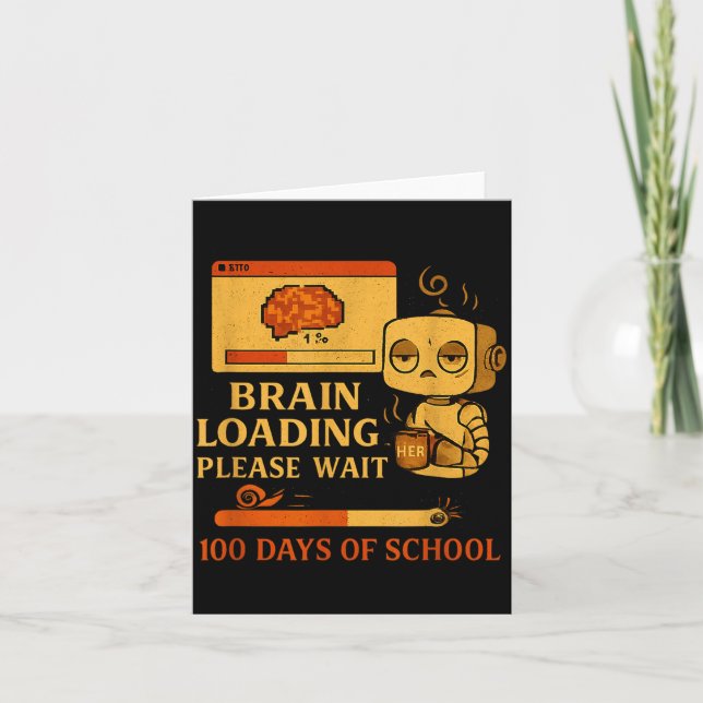Tarjeta Brain Loading Please Wait – Funny 100 Days Of Scho (Anverso)