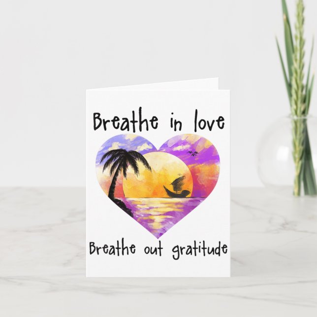 Tarjeta Breathe In Love Breathe Out Gratitude Sitive Motiv (Anverso)