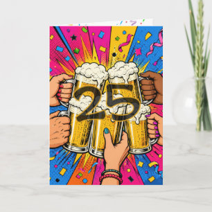 Tarjeta Brindis de cerveza por 25 cumpleaños en Pop Art
