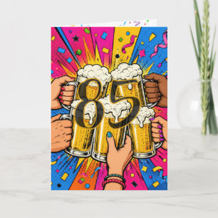 Tarjeta Brindis de cerveza por el 85 cumpleaños en Pop Art