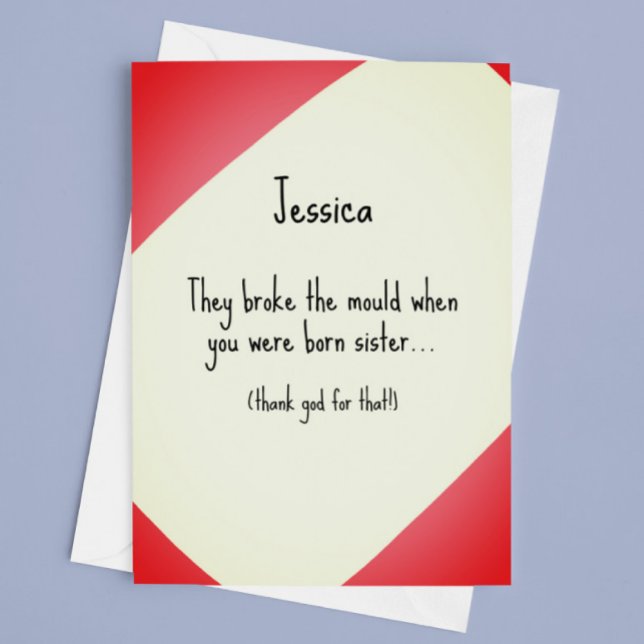 Tarjeta Broke the moold Sister Birthday (Subido por el creador)