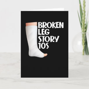 Tarjeta Broken Leg Story $10 Dólares Gracioso de Recuperac