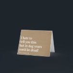 Tarjeta Broma de años de perro Kraft Cumpleaños divertido<br><div class="desc">Esta tarjeta divertida seguro les hará sonreír ♥</div>