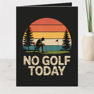 Tarjeta Broma de No Golf Hoy Divertida Triste