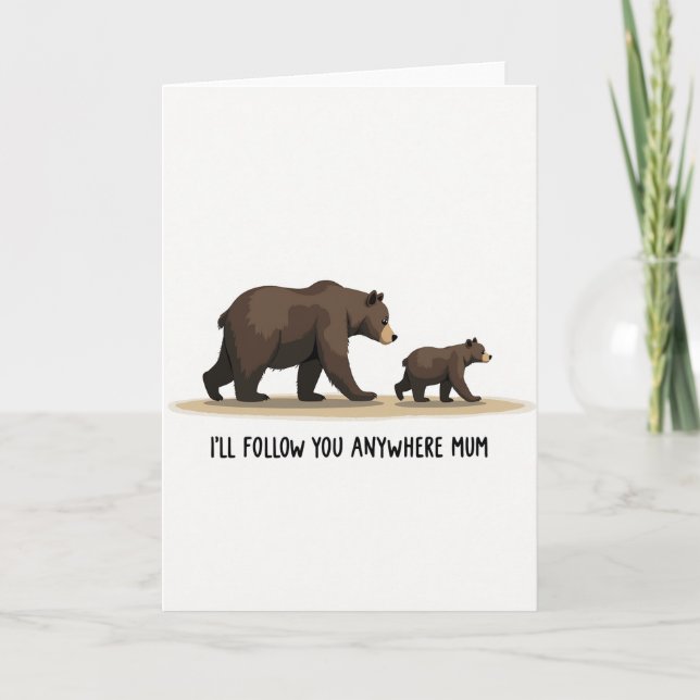 Tarjeta Brown Bear Follow You Mum Card (Anverso)